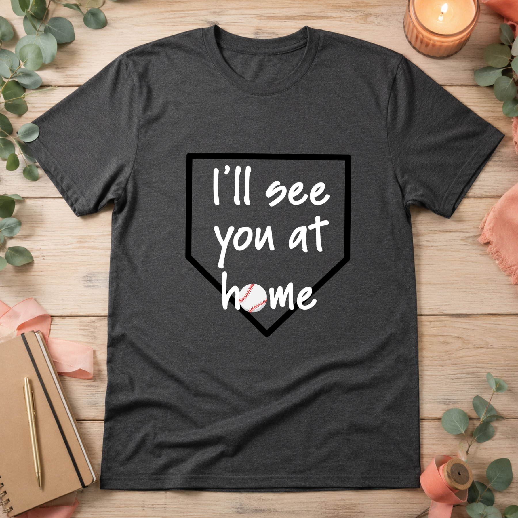 I'll See You At Home - Baseball Tee