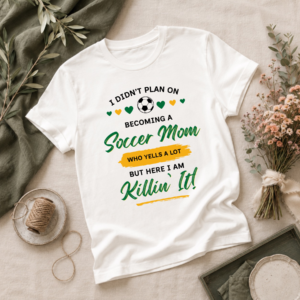 Soccer Mom Graphic Tee – Yells a Lot But Killin’ It T‑Shirt