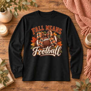 Fall Means Football Adult Long Sleeve Tee
